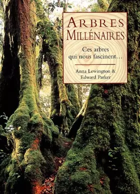 Couverture du produit · Arbres millenaires : Ces arbres qui nous fascinent...