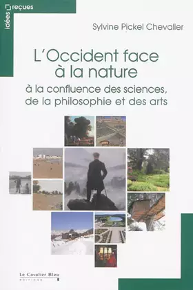 Couverture du produit · L'Occident face à la nature : A la confluence des sciences, de la philosophie et des arts