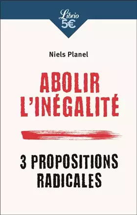 Couverture du produit · Abolir l'inégalité: 3 propositions radicales