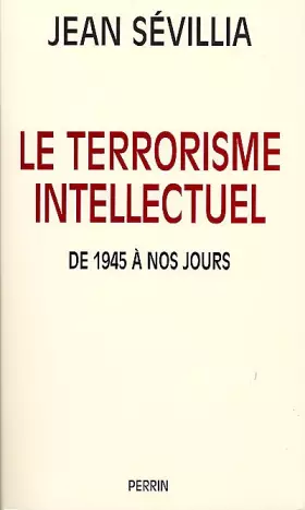Couverture du produit · Le terrorisme intellectuel : De 1945 à nos jours