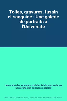 Couverture du produit · Toiles, gravures, fusain et sanguine : Une galerie de portraits à l'Université