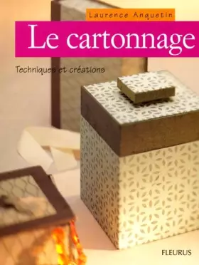 Couverture du produit · Le Cartonnage : Technique et Créations