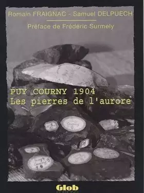 Couverture du produit · **puy courny 1904, les pierres de l aurore