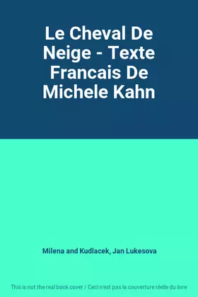 Couverture du produit · Le Cheval De Neige - Texte Francais De Michele Kahn