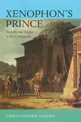 Couverture du produit · Xenophon's Prince: Republic and Empire in the Cyropaedia
