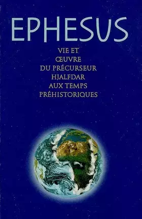 Couverture du produit · Ephesus: Vie et oeuvre du précurseur Hjalfdar aux temps préhistoriques