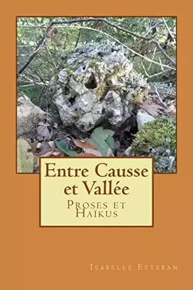 Couverture du produit · entre causse et vallee: Proses et Haïkus (French Edition)