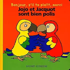 Couverture du produit · Bonjour, s'il te plaît, merci : Jojo et Jacquot sont bien polis