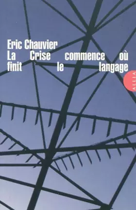 Couverture du produit · La Crise commence où finit le langage