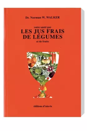 Couverture du produit · Votre santé par les jus frais de légumes et de fruits