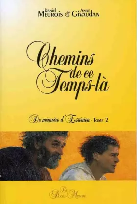 Couverture du produit · Chemins de ce Temps-là - De mémoire d'Essénien, tome 2