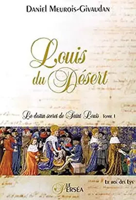 Couverture du produit · Louis du Désert - Le destin secret de Saint Louis, tome 1