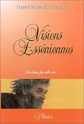 Couverture du produit · Visions Esséniennes, dans deux fois mille ans...