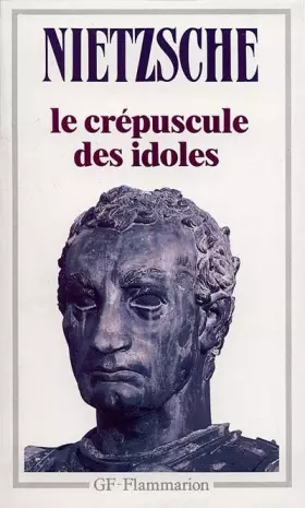 Couverture du produit · Le Crépuscule des idoles, suivi de Le Cas Wagner