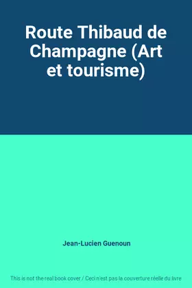 Couverture du produit · Route Thibaud de Champagne (Art et tourisme)