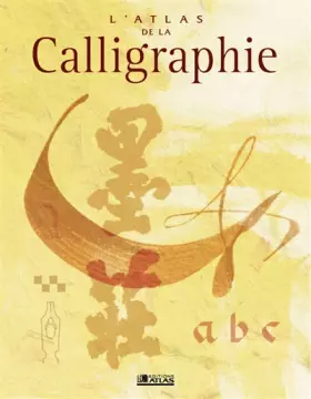 Couverture du produit · Atlas de la calligraphie
