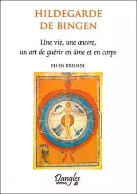 Couverture du produit · Hildegarde de Bingen  : Une vie, une oeuvre, un art de guérir en âme et en corps