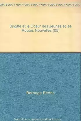 Couverture du produit · Brigitte, tome 5 : Le coeur des jeunes et les routes nouvelles