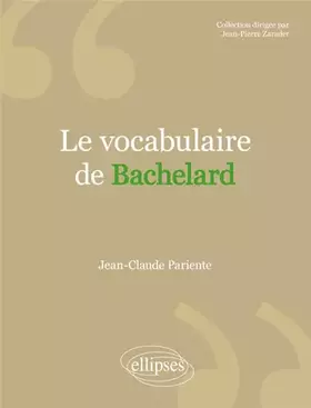 Couverture du produit · Le vocabulaire de Bachelard
