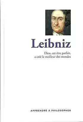 Couverture du produit · leibniz apprendre a philosopher collection le monde