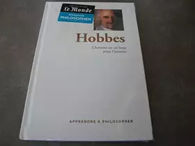 Couverture du produit · HOBBES : L'HOMME EST UN LOUP POUR L'HOMME (APPRENDRE à PHILOSOPHER)
