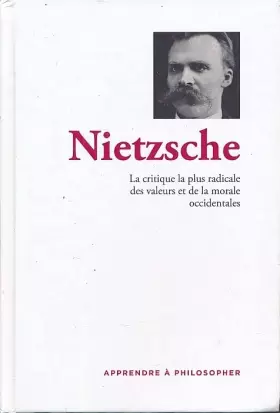 Couverture du produit · Nietzsche. La critique la plus radicale des valeurs et de la morale occidentales