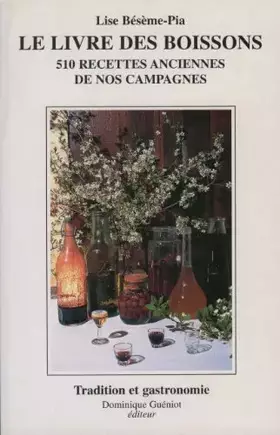 Couverture du produit · Le Livre Des Boissons. 510 Recettes Anciennes De Nos Campagnes