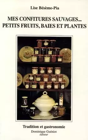 Couverture du produit · Mes confitures sauvages...: 170 recettes d'hier et d'aujourd'hui