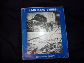 Couverture du produit · 1940-1944 dans l'Aube De la résistance à la libération