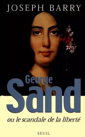 Couverture du produit · George Sand ou le Scandale de la liberté