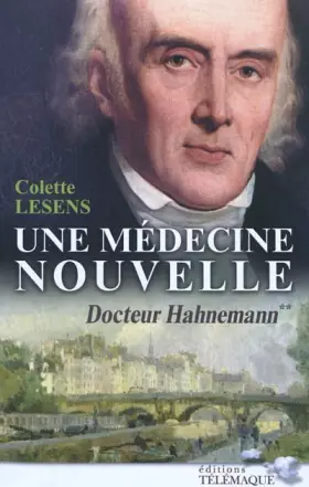 Couverture du produit · Une médecine nouvelle Docteur Hahnemann : Tome 2