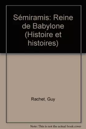 Couverture du produit · Sémiramis, reine de Babylone