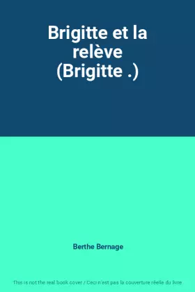 Couverture du produit · Brigitte et la relève (Brigitte .)