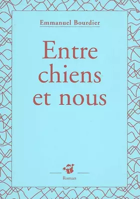 Couverture du produit · Entre chiens et nous