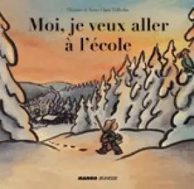 Couverture du produit · Moi, ,je veux aller à l'école