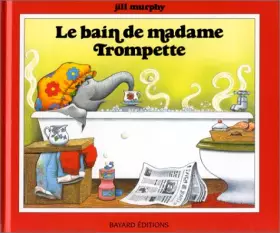 Couverture du produit · Le bain de madame Trompette