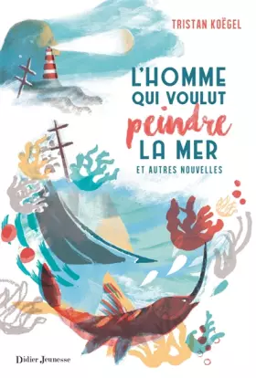 Couverture du produit · L'Homme qui voulut peindre la mer