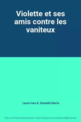 Couverture du produit · Violette et ses amis contre les vaniteux