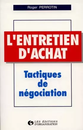 Couverture du produit · L'ENTRETIEN D'ACHAT. Tactiques de négociation, 5ème tirage 1997