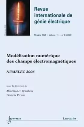 Couverture du produit · Modélisation numérique des champs électromagnétiques : NUMELEC 2006 (Revue internationale de génie électrique-RS série RIGE Vol