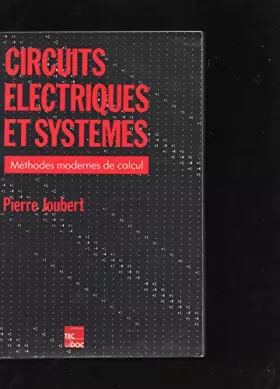 Couverture du produit · CIRCUITS ELECTRIQUES ET SYSTEMES. Méthodes modernes de calcul