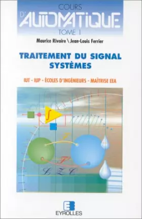 Couverture du produit · Cours d'automatique, tome 1 : Traitement du signal - Systèmes