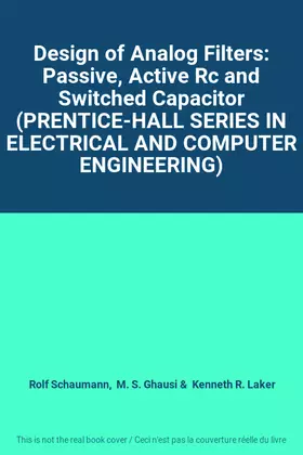 Couverture du produit · Design of Analog Filters: Passive, Active Rc and Switched Capacitor (PRENTICE-HALL SERIES IN ELECTRICAL AND COMPUTER ENGINEERIN