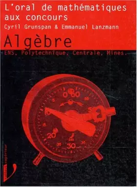 Couverture du produit · ALGEBRE. L'oral de mathématiques aux concours