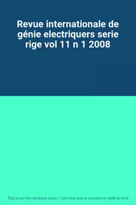 Couverture du produit · Revue internationale de génie electriquers serie rige vol 11 n 1 2008
