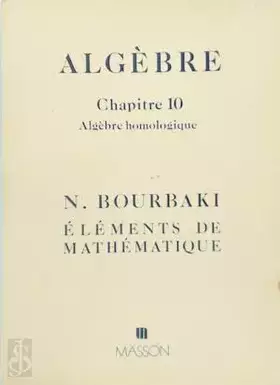Couverture du produit · Eléments de mathémathique. Algèbre, chapitre 10 : Algèbre homologique