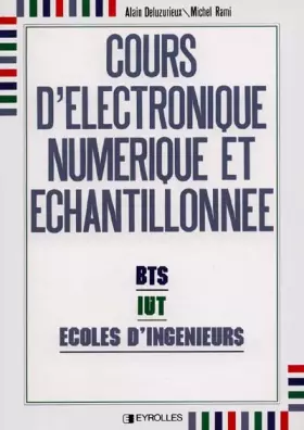 Couverture du produit · Cours d'électronique numérique et échantillonnée : BTS, IUT, écoles d'ingénieurs