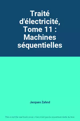 Couverture du produit · Traité d'électricité, Tome 11 : Machines séquentielles