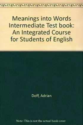Couverture du produit · Meanings into Words Intermediate Test book: An Integrated Course for Students of English