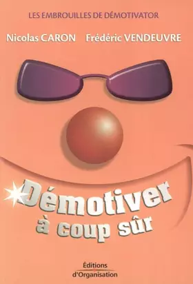 Couverture du produit · Démotiver à coup sûr : Les embrouilles de Démotivator